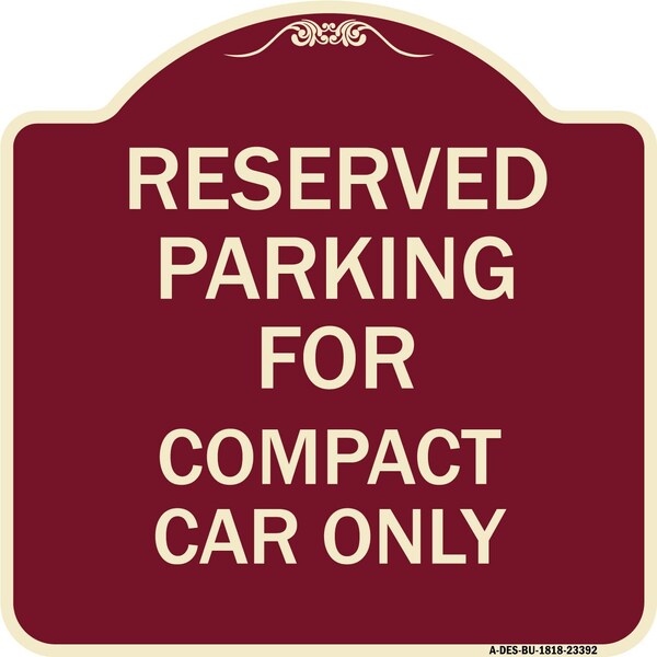 Signmission Parking Reserved for Compact Car Heavy-Gauge Aluminum Architectural Sign, 18" x 18", BU-1818-23392 A-DES-BU-1818-23392 - main